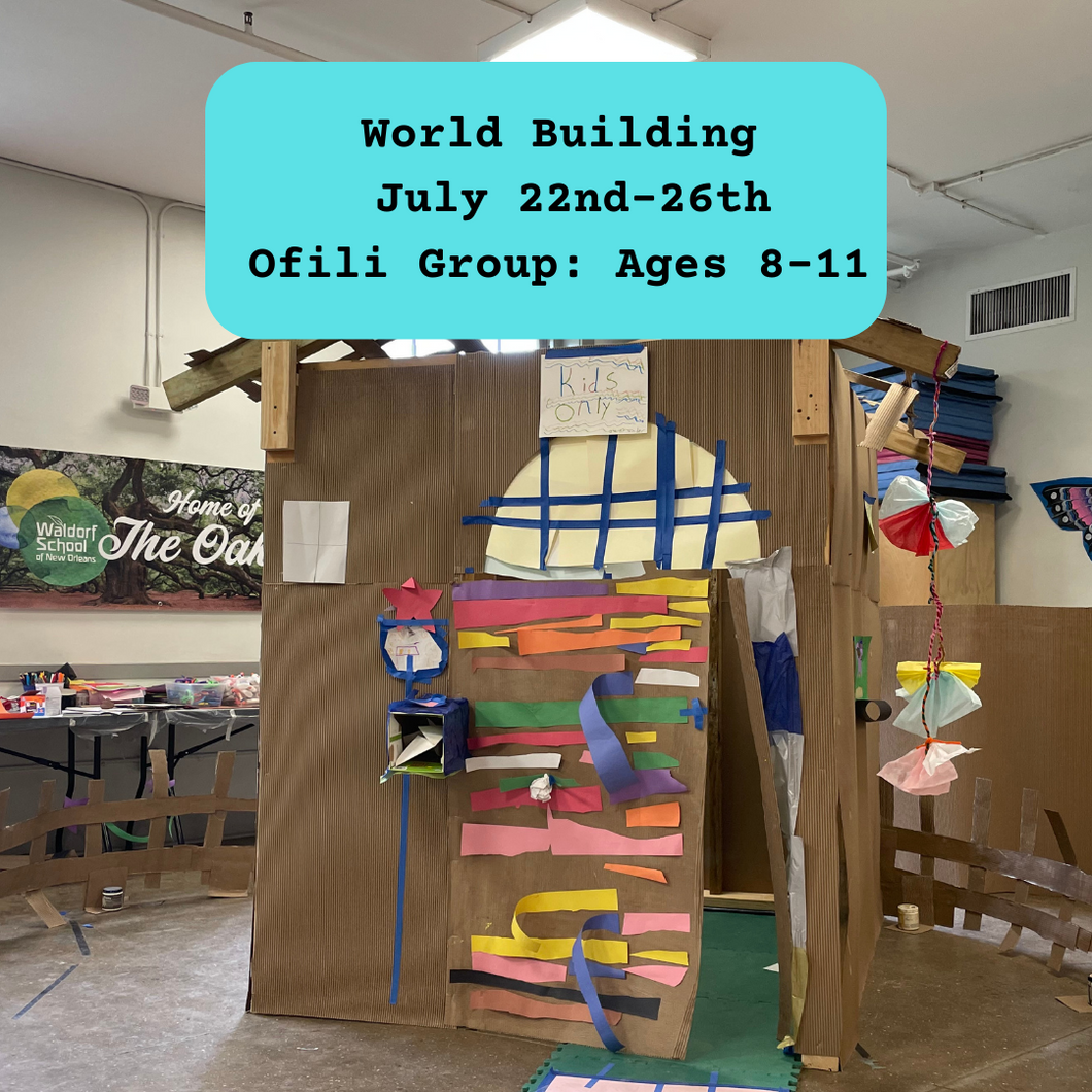Summer Camp: World Building (W3: July 22nd-26th, Ofili Group: Ages 8-11)