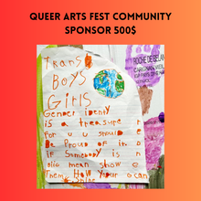 Load image into Gallery viewer, Queer Arts Fest Community Sponsor 500$
